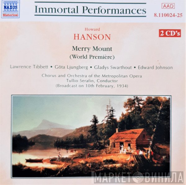 Tullio Serafin, Howard Hanson, Gladys Swarthout, Metropolitan Opera Chorus, Edward Johnson, The Metropolitan Opera House Orchestra, Lawrence Tibbett, Göta Ljungberg - Merry Mount (World Premiere)