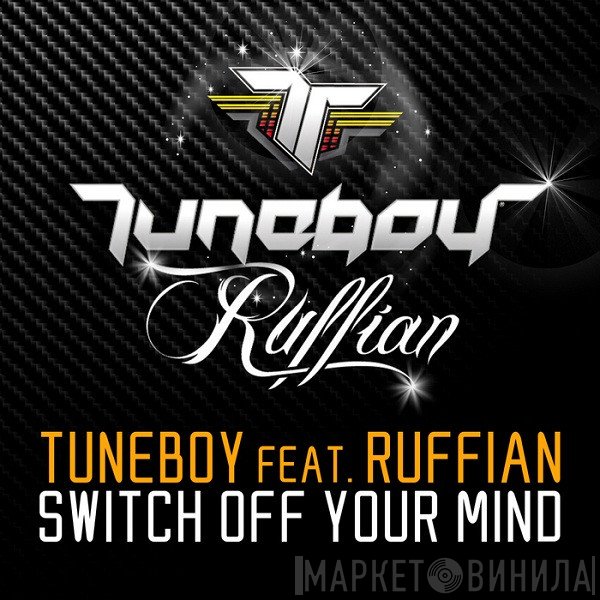 Tuneboy Feat. MC Ruffian  - Switch Off Your Mind