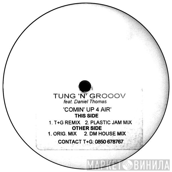 Tung &amp; Groov, Daniel Thomas  - Comin' Up 4 Air