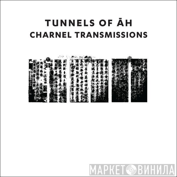 Tunnels Of Āh - Charnel Transmissions