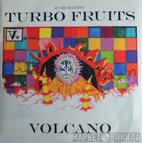 Turbo Fruits - Volcano