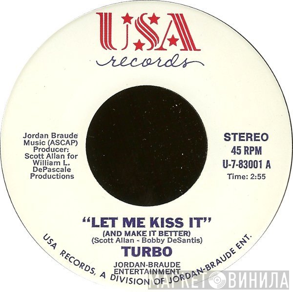 Turbo  - Let Me Kiss It (And Make It Better)