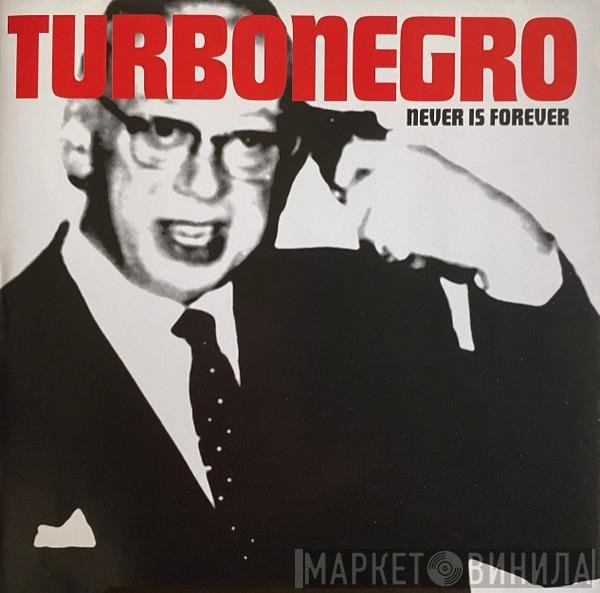Turbonegro  - Never Is Forever