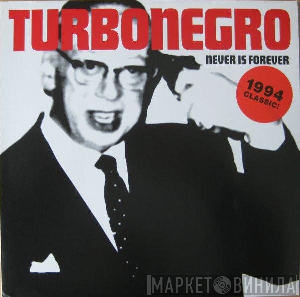Turbonegro  - Never Is Forever
