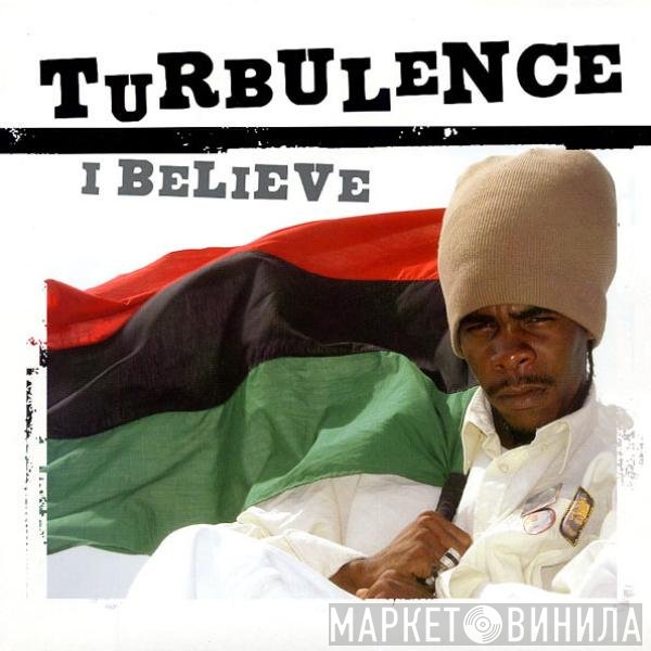 Turbulence  - I Believe