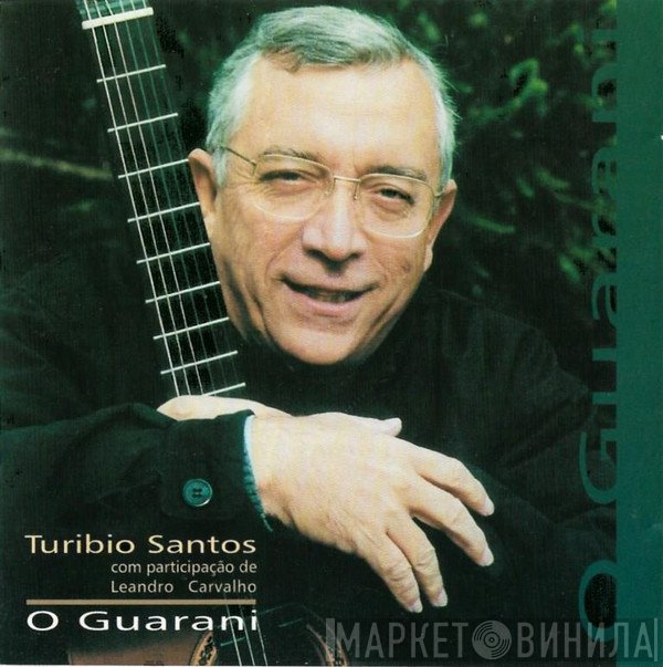 Turibio Santos Com Participação De Leandro Carvalho   - O Guarani