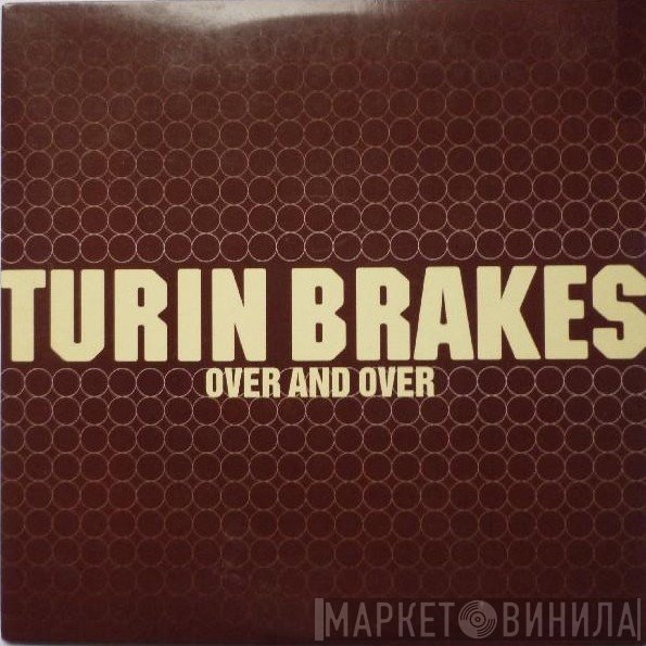 Turin Brakes  - Over And Over