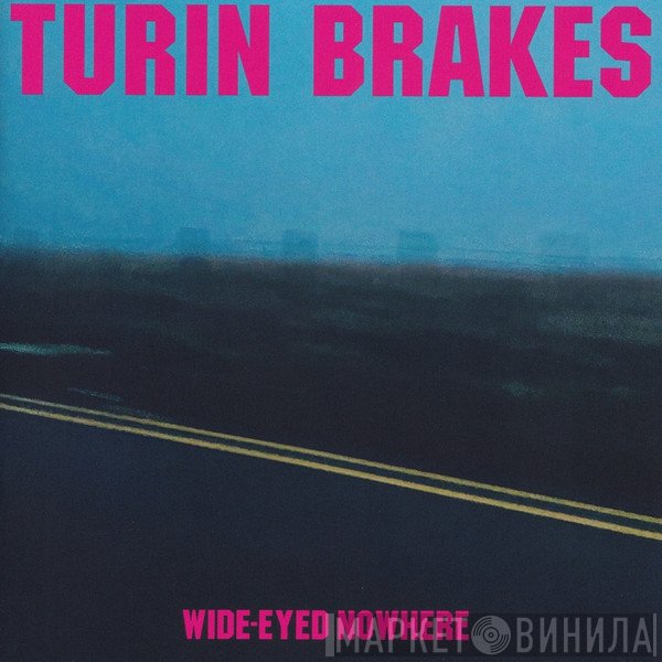 Turin Brakes - Wide-Eyed Nowhere