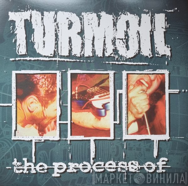 Turmoil  - The Process Of...