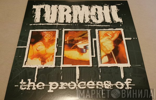 Turmoil  - The Process Of...