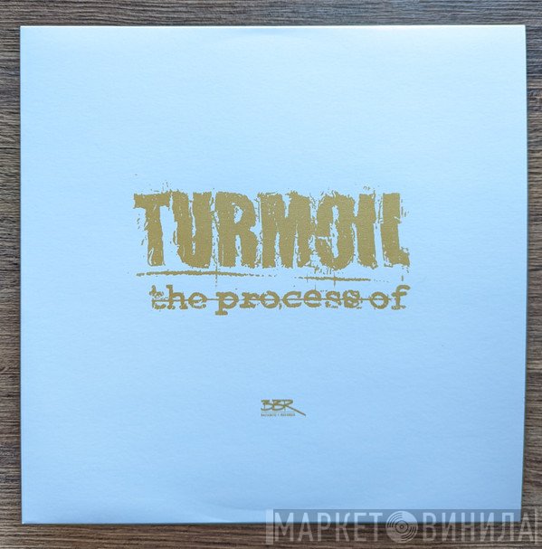 Turmoil  - The Process Of...