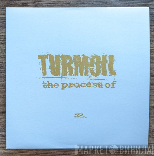Turmoil  - The Process Of...