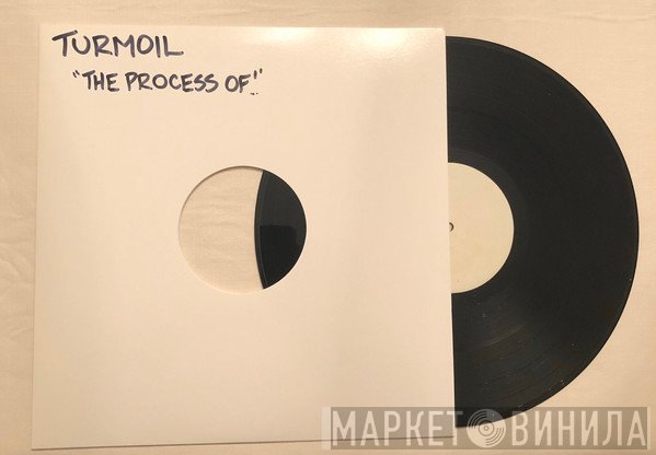 Turmoil  - The Process Of