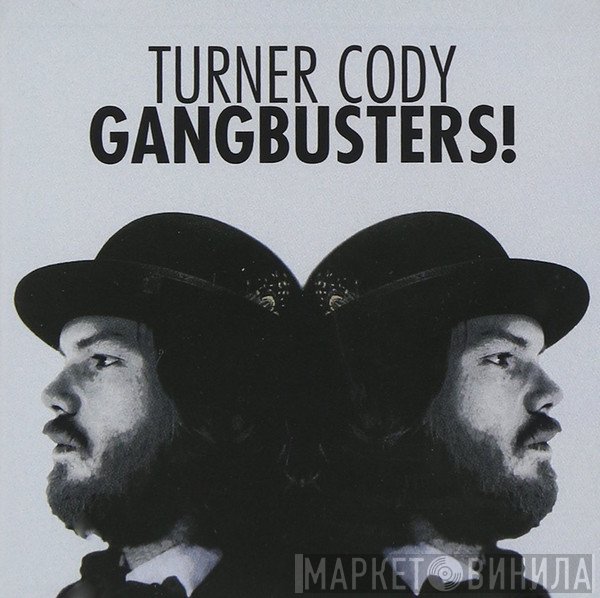 Turner Cody - Gangbusters!
