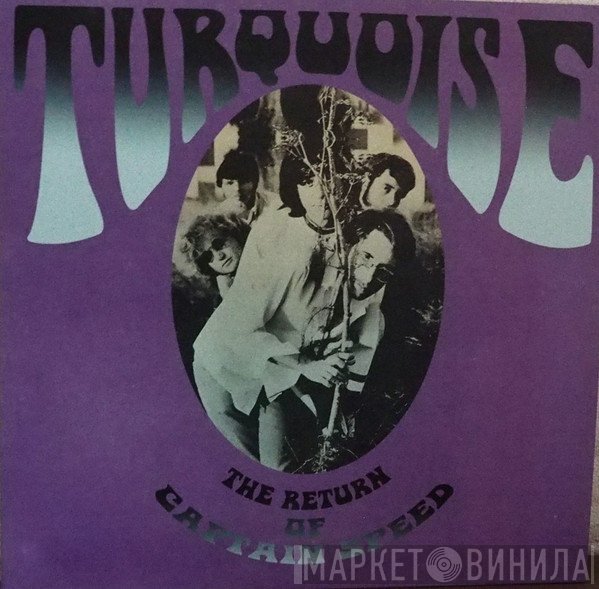 Turquoise  - The Return Of Captain Speed