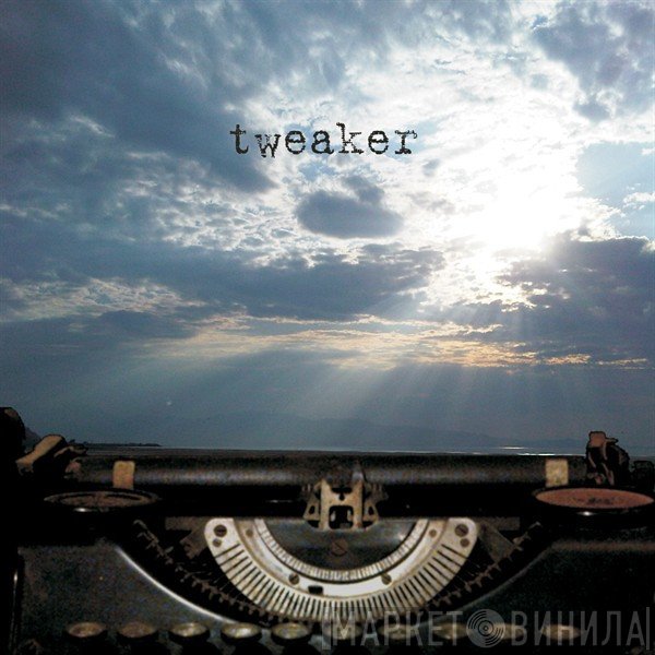 Tweaker  - Call The Time Eternity