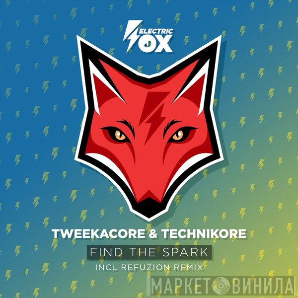 Tweekacore & Technikore  - Find The Spark
