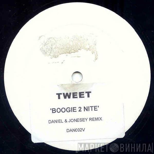 Tweet - Boogie 2 Nite (Daniel &amp; Jonesey Remix)
