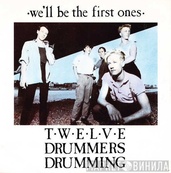 Twelve Drummers Drumming - We'll Be The First Ones