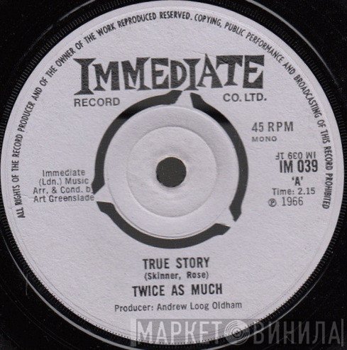 Twice As Much - True Story