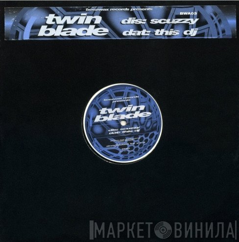 Twin Blade - Scuzzy / This DJ
