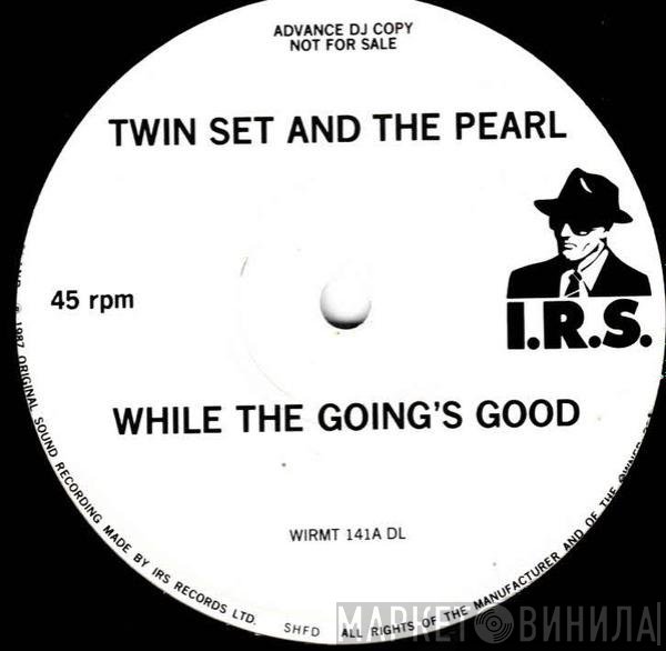 Twinset And The Pearl - While The Going's Good