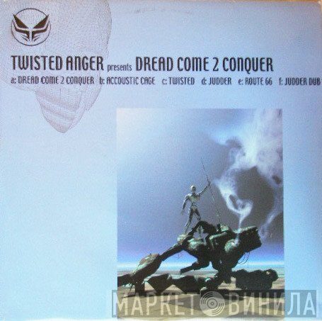 Twisted Anger - Dread Come 2 Conquer