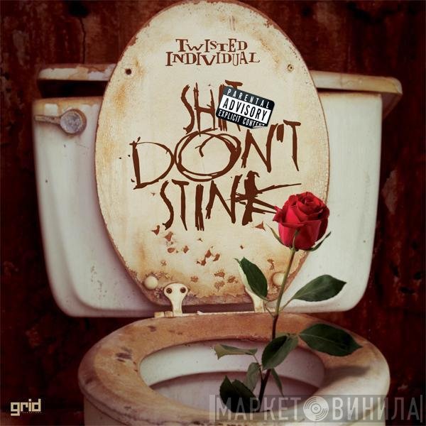 Twisted Individual - Shit Don't Stink