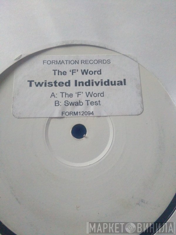 Twisted Individual - The F Word / Swab Test