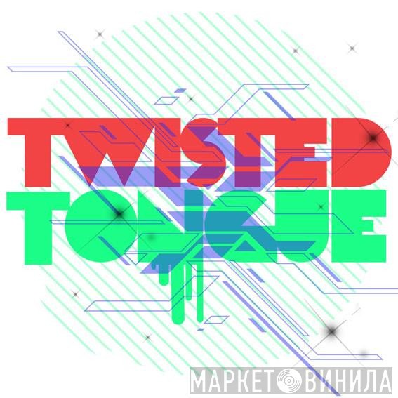 Twisted Tongue - Got A Really Good Thing