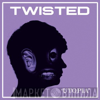 Twisted  - Utopia