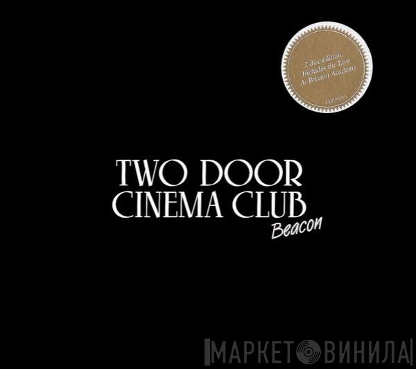 Two Door Cinema Club  - Beacon