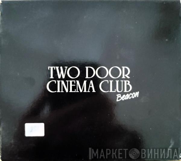 Two Door Cinema Club  - Beacon