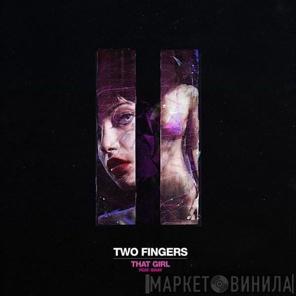 Two Fingers Feat. Sway  - That Girl