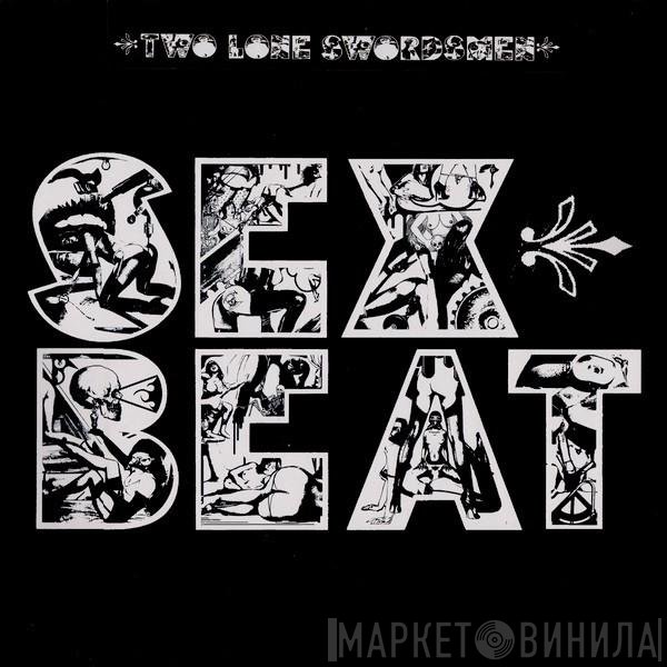 Two Lone Swordsmen - Sex Beat