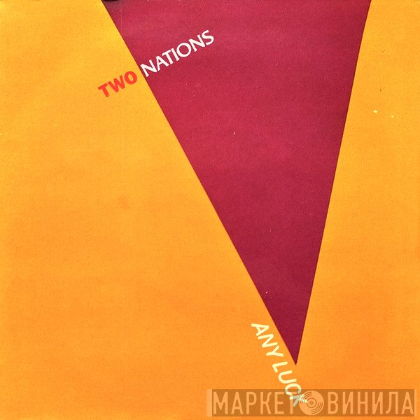 Two Nations  - Any Luck