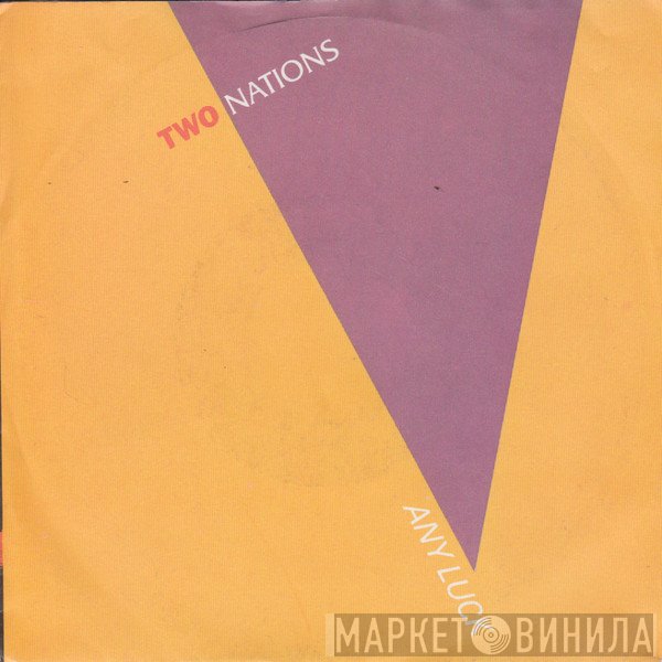 Two Nations  - Any Luck