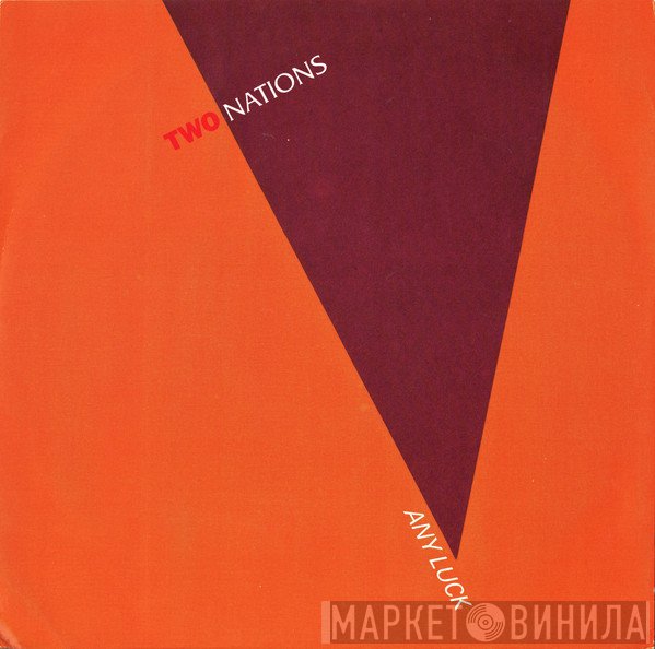 Two Nations  - Any Luck