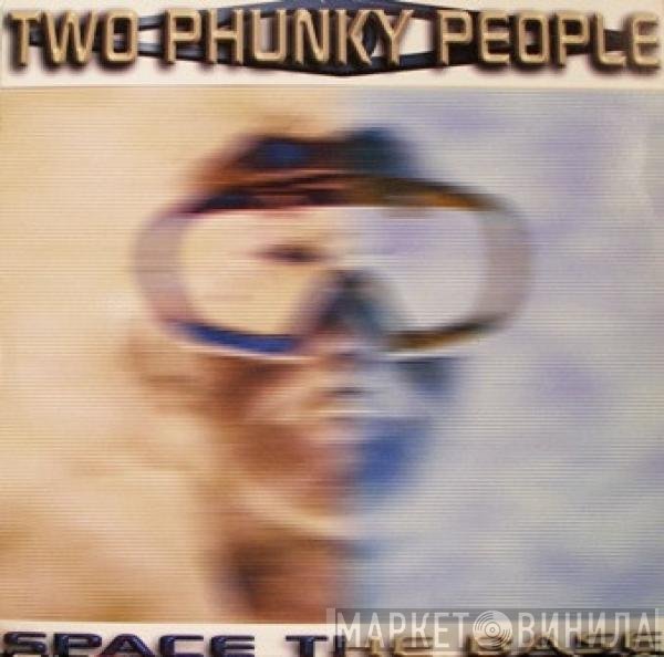 Two Phunky People  - Space The Base