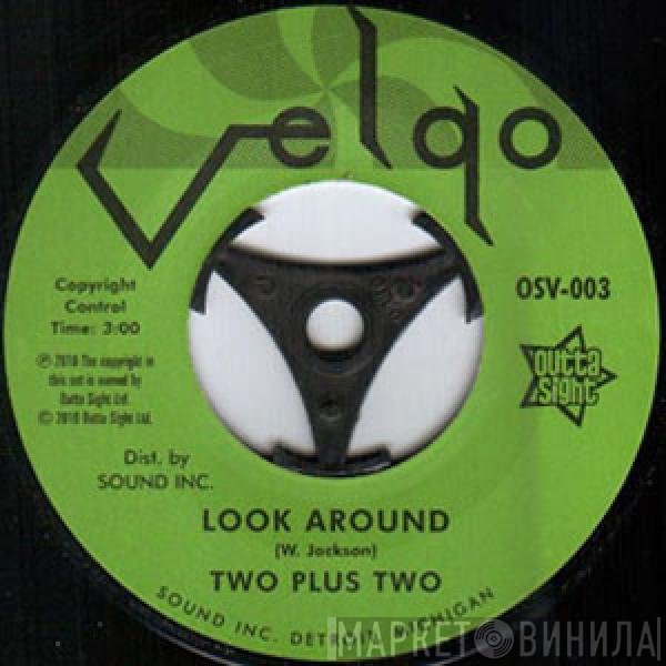 Two Plus Two - I'm Sure / Look Around