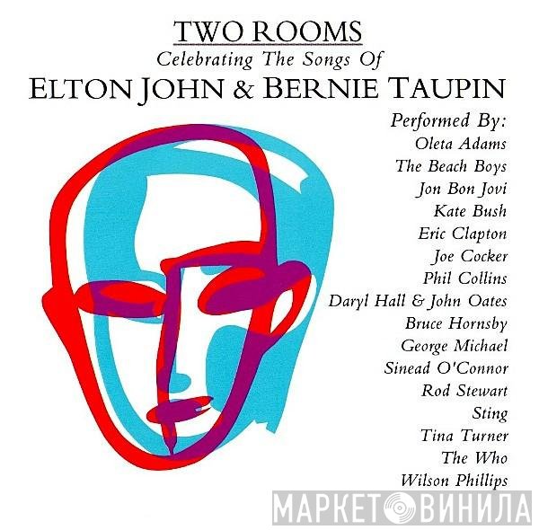  - Two Rooms - Celebrating The Songs Of Elton John &amp; Bernie Taupin