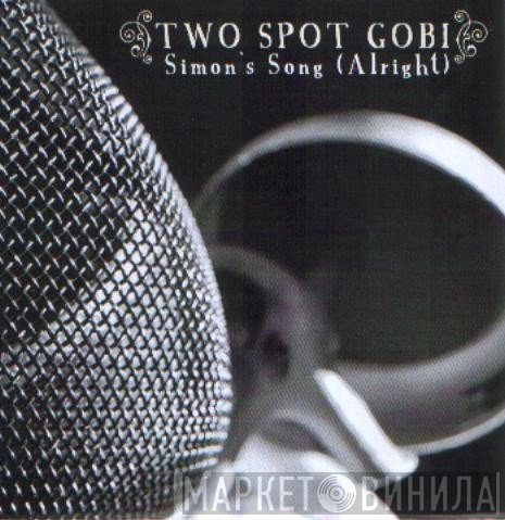 Two Spot Gobi - Simon's Song (Alright)