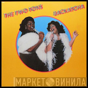 Two Tons O' Fun  - Backatcha
