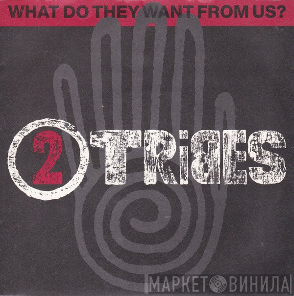 Two Tribes - What Do They Want From Us?