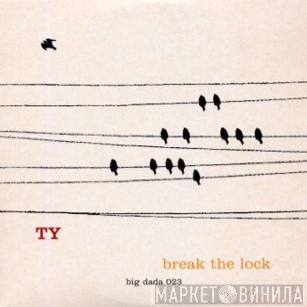 Ty  - Break The Lock