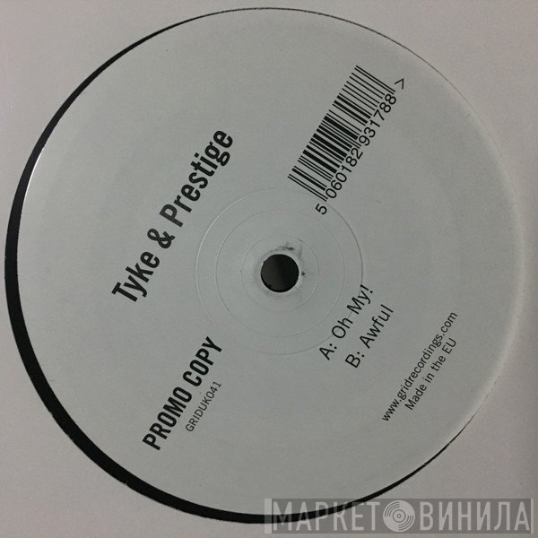 Tyke, Prestige  - Oh My! / Awful
