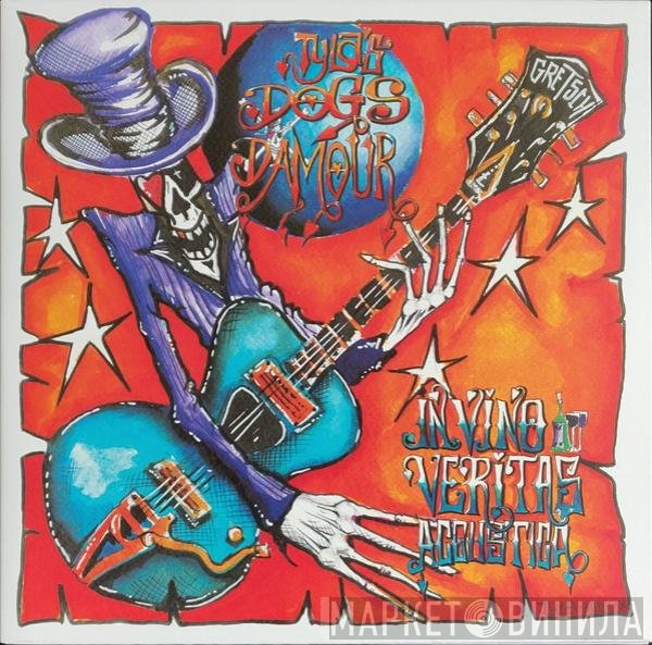 Tyla's Dogs D'Amour - In Vino Veritas Acoustica
