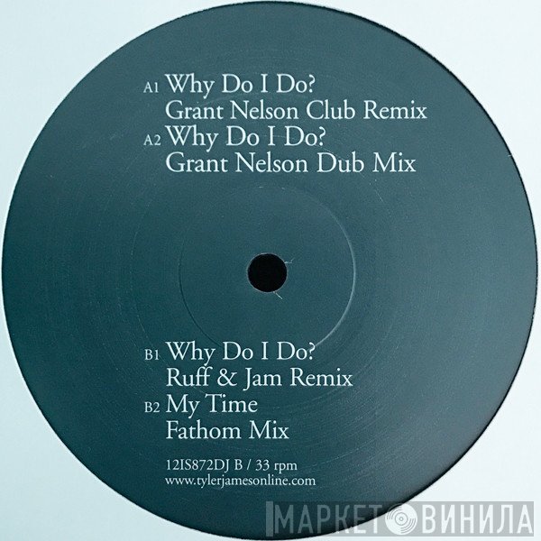 Tyler James - Why Do I Do?
