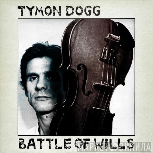 Tymon Dogg - Battle Of Wills