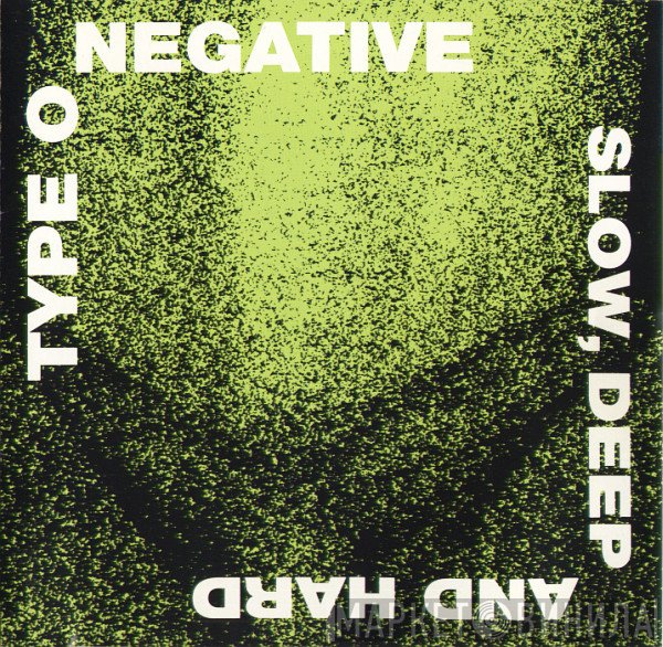 Type O Negative  - Slow, Deep And Hard